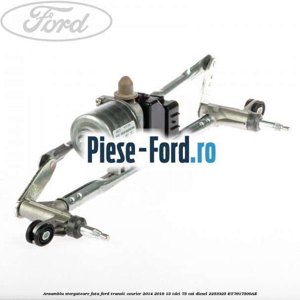 Ansamblu stergatoare fata Ford Transit Courier 2014-2018 1.5 TDCi 75 cai #D2029CC69A
