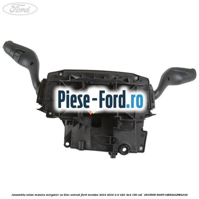 Ansamblu volan maneta stergator cu bloc semnal Ford Mondeo 2014-2018 2.0 TDCi 4x4 150 cai #5EEA474EA8 Ansamblu volan maneta stergator cu bloc semnal Ford Mondeo 2014-2018 2.0 TDCi 4x4 150 cai #5EEA474EA8