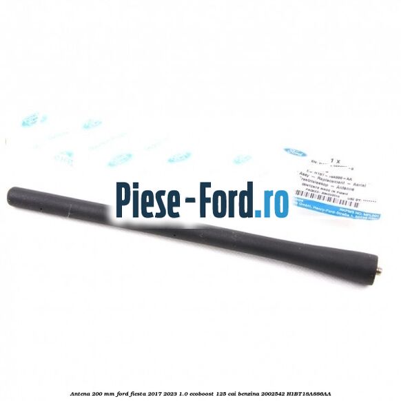 Antena 200 mm Ford Fiesta 2017-2023 1.0 EcoBoost 125 cai benzina #267C4E8C42