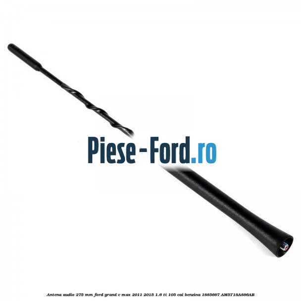 Antena audio 275 mm Ford Grand C-Max 2011-2015 1.6 Ti 105 cai benzina #7A57DB5DBA