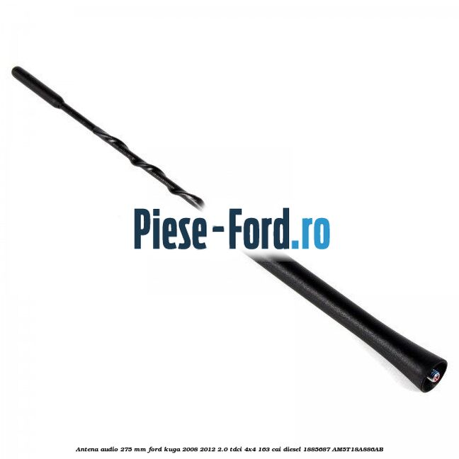 Antena audio 275 mm Ford Kuga 2008-2012 2.0 TDCI 4x4 163 cai diesel #E87CC43656
