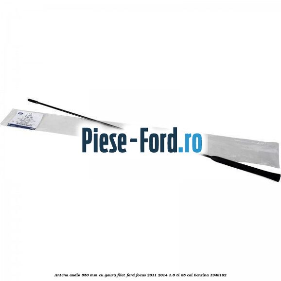 Antena audio, 550 mm cu gaura filet Ford Focus 2011-2014 1.6 Ti 85 cai