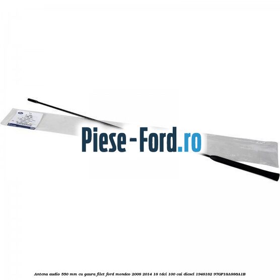 Antena audio 550 mm cu gaura filet Ford Mondeo 2008-2014 1.8 TDCi 100 cai #73D73FF30F