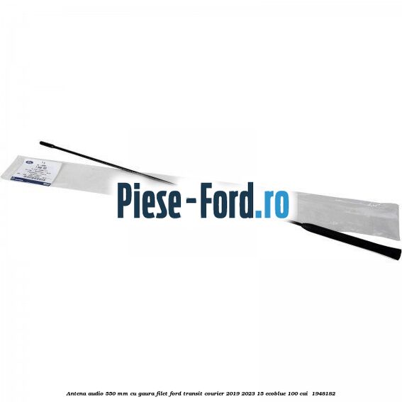 Antena audio 550 mm cu gaura filet Ford Transit Courier 2019-2023 1.5 EcoBlue 100 cai #E0203C6B9B