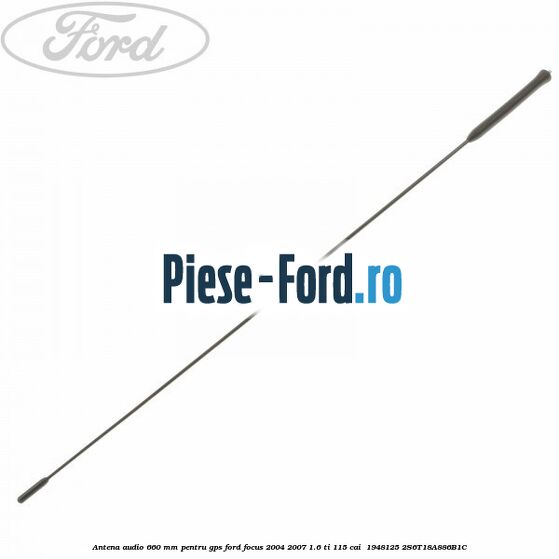 Antena audio 660 mm pentru GPS Ford Focus 2004-2007 1.6 Ti 115 cai  #0FA85FACAE
