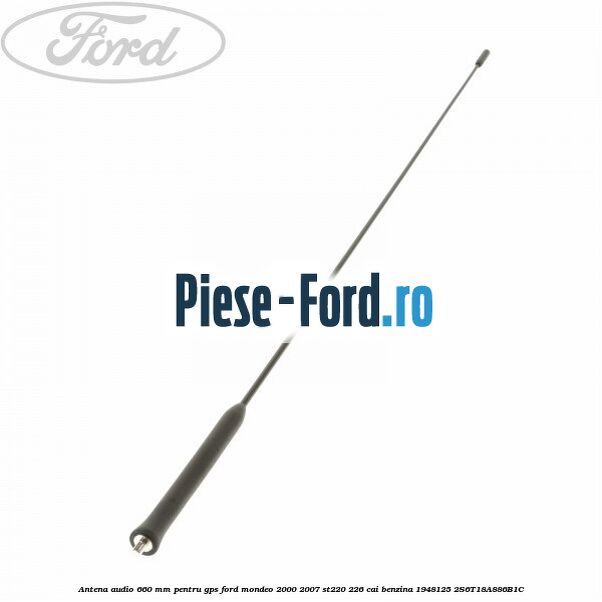Antena audio 660 mm pentru GPS Ford Mondeo 2000-2007 ST220 226 cai benzina #34AB9B4D50