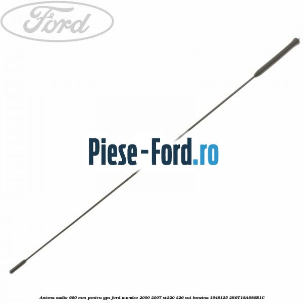 Antena audio, 660 mm pentru GPS Ford Mondeo 2000-2007 ST220 226 cai benzina