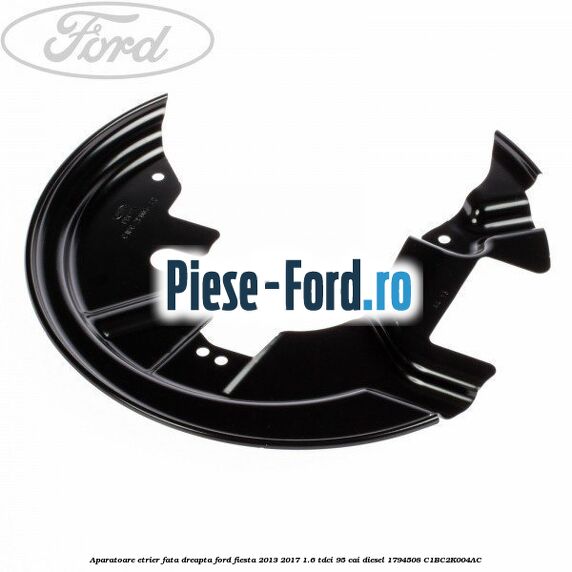 Aparatoare etrier fata dreapta Ford Fiesta 2013-2017 1.6 TDCi 95 cai diesel
