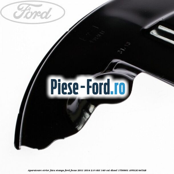 Aparatoare etrier fata stanga Ford Focus 2011-2014 2.0 TDCi 140 cai diesel #403330AA78