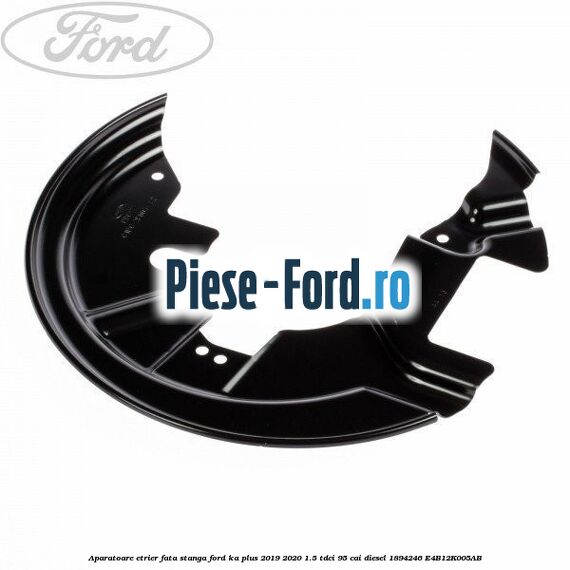 Aparatoare etrier fata stanga Ford Ka plus 2019-2020 1.5 TDCI 95 cai #F223371B86