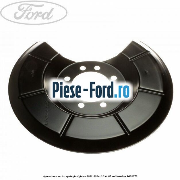 Aparatoare etrier spate Ford Focus 2011-2014 1.6 Ti 85 cai