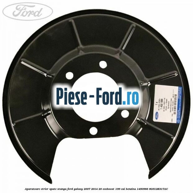 Aparatoare etrier spate stanga Ford Galaxy 2007-2014 2.0 EcoBoost 199 cai #A4A52A128E