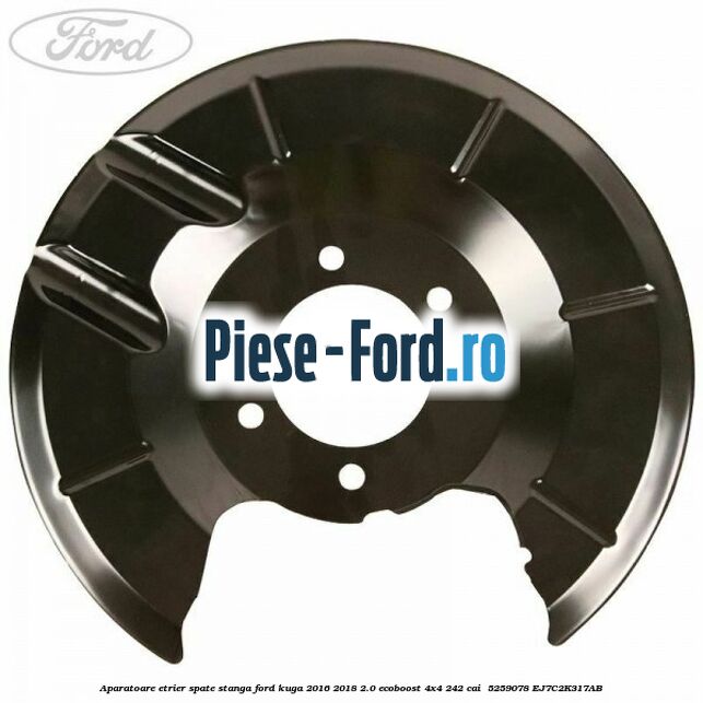 Aparatoare etrier spate stanga Ford Kuga 2016-2018 2.0 EcoBoost 4x4 242 cai  #1D298E10F9