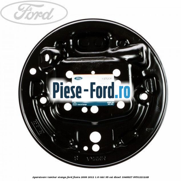 Aparatoare tambur dreapta Ford Fiesta 2008-2012 1.6 TDCi 95 cai diesel