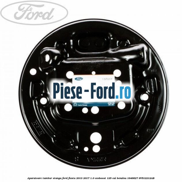 Aparatoare tambur dreapta Ford Fiesta 2013-2017 1.0 EcoBoost 125 cai benzina