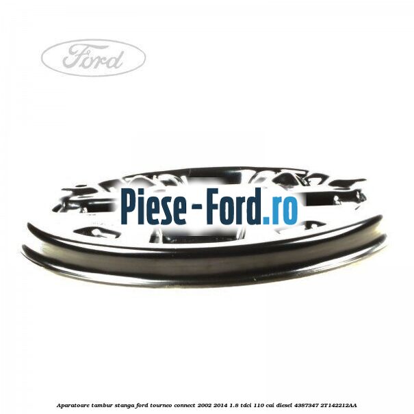 Aparatoare tambur stanga Ford Tourneo Connect 2002-2014 1.8 TDCi 110 cai diesel
