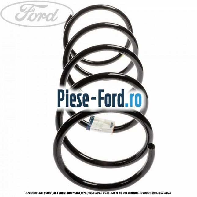 Arc elicoidal punte fata Ford Focus 2011-2014 1.6 Ti 85 cai benzina