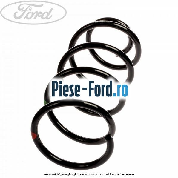 Arc elicoidal punte fata Ford C-Max 2007-2011 1.8 TDCi 115 cai #EA7FEF95EB