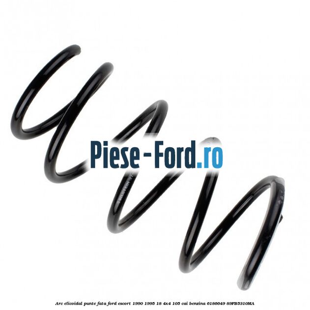 Arc elicoidal punte fata Ford Escort 1990-1995 1.8 4x4 105 cai #470BF8EAE0