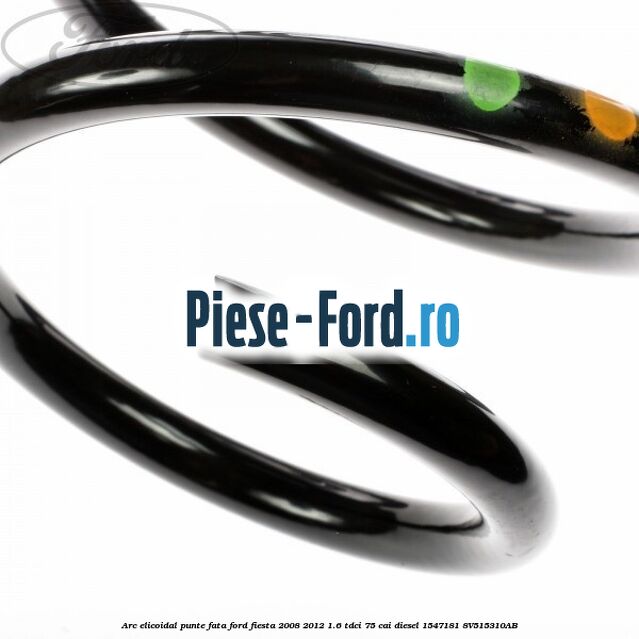 Arc elicoidal punte fata Ford Fiesta 2008-2012 1.6 TDCi 75 cai #4D50CB8763 Arc elicoidal punte fata Ford Fiesta 2008-2012 1.6 TDCi 75 cai diesel #4D50CB8763