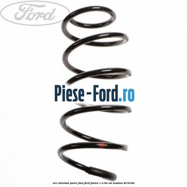 Arc elicoidal punte fata Ford Fusion 1.4 80 cai