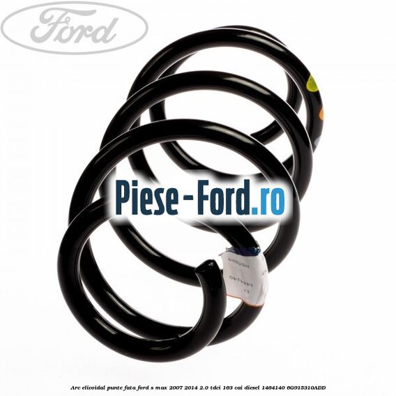 Arc elicoidal punte fata Ford S-Max 2007-2014 2.0 TDCi 163 cai diesel