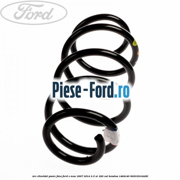 Arc elicoidal punte fata Ford S-Max 2007-2014 2.5 ST 220 cai benzina