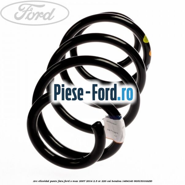 Arc elicoidal punte fata Ford S-Max 2007-2014 2.5 ST 220 cai benzina