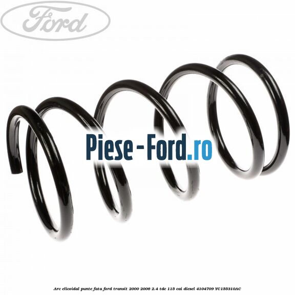 Arc elicoidal punte fata Ford Transit 2000-2006 2.4 TDE 115 cai diesel #EC7F7B26AE