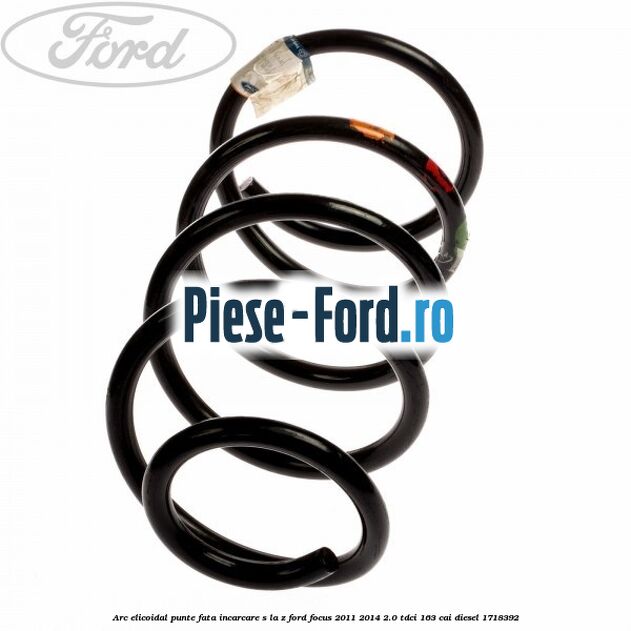 Arc elicoidal punte fata incarcare S la Z Ford Focus 2011-2014 2.0 TDCi 163 cai #763BA1145F Arc elicoidal punte fata incarcare S la Z Ford Focus 2011-2014 2.0 TDCi 163 cai diesel #763BA1145F