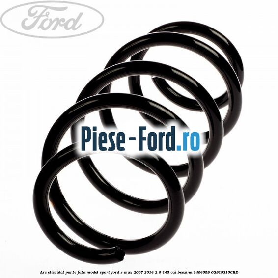 Arc elicoidal punte fata Ford S-Max 2007-2014 2.0 145 cai benzina
