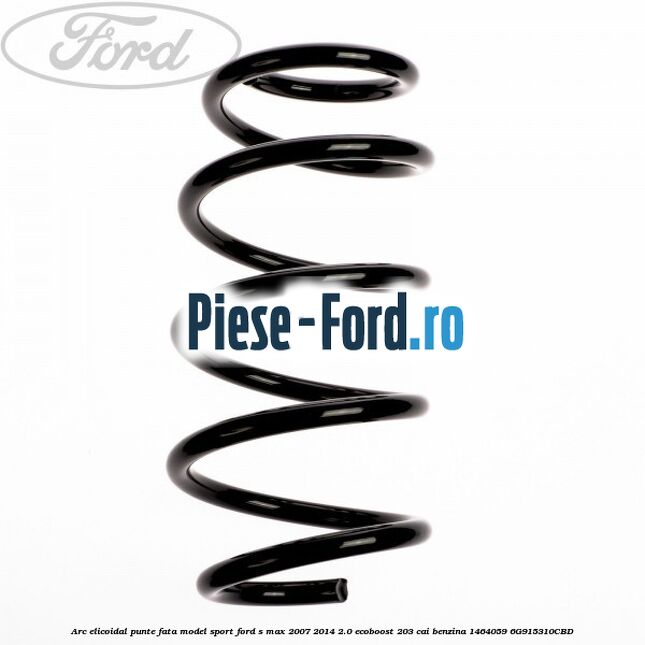 Arc elicoidal punte fata model sport Ford S-Max 2007-2014 2.0 EcoBoost 203 cai benzina