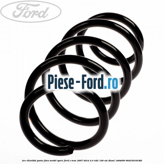 Arc elicoidal punte fata Ford S-Max 2007-2014 2.0 TDCi 136 cai diesel