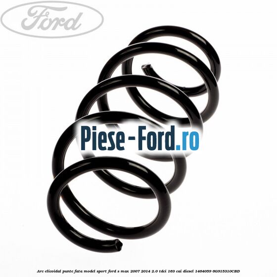 Arc elicoidal punte fata model sport Ford S-Max 2007-2014 2.0 TDCi 163 cai diesel