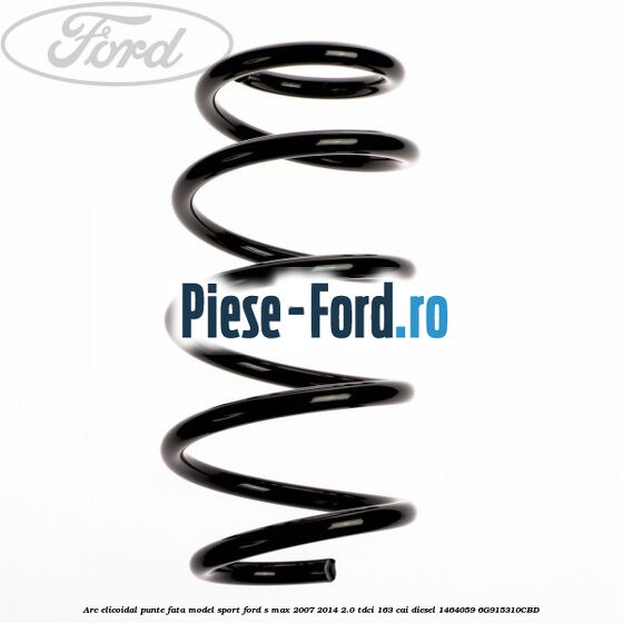 Arc elicoidal punte fata model sport Ford S-Max 2007-2014 2.0 TDCi 163 cai diesel