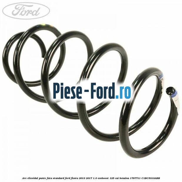 Arc elicoidal punte fata standard Ford Fiesta 2013-2017 1.0 EcoBoost 125 cai benzina