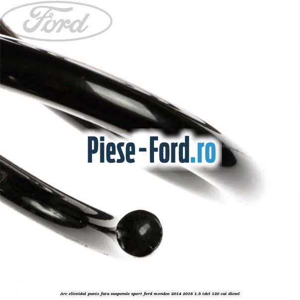 Arc elicoidal punte fata, suspensie sport Ford Mondeo 2014-2018 1.5 TDCi 120 cai diesel