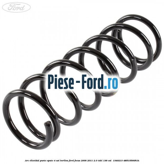Arc elicoidal punte spate 4 usi berlina Ford Focus 2008-2011 2.0 TDCi 136 cai  #80BA219124
