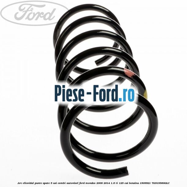 Arc elicoidal punte spate 5 usi combi Ford Mondeo 2008-2014 1.6 Ti 125 cai benzina