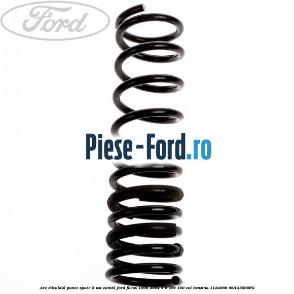 Arc elicoidal punte spate 5 usi combi Ford Focus 1998-2004 1.6 16V 100 cai benzina #58A57B812C