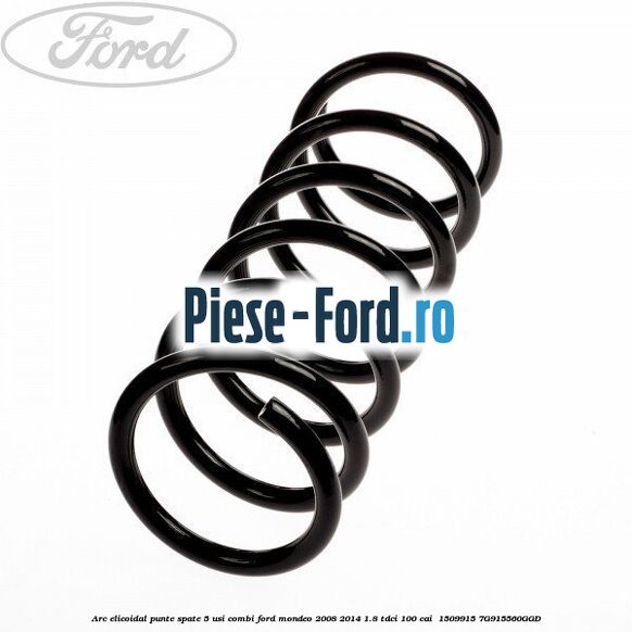 Arc elicoidal punte spate 5 usi combi Ford Mondeo 2008-2014 1.8 TDCi 100 cai  #94938B345F