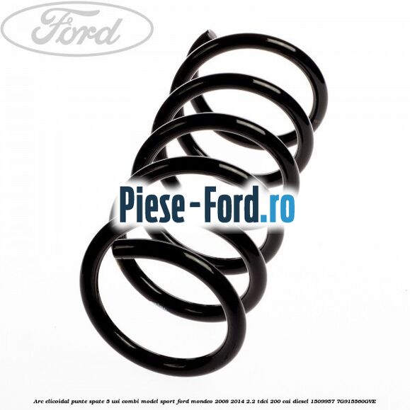 Arc elicoidal punte spate 5 usi combi model sport Ford Mondeo 2008-2014 2.2 TDCi 200 cai diesel #E1575FD313