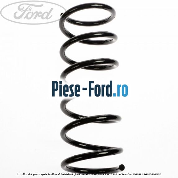 Arc elicoidal punte spate berlina si hatchback Ford Mondeo 2008-2014 1.6 Ti 110 cai benzina