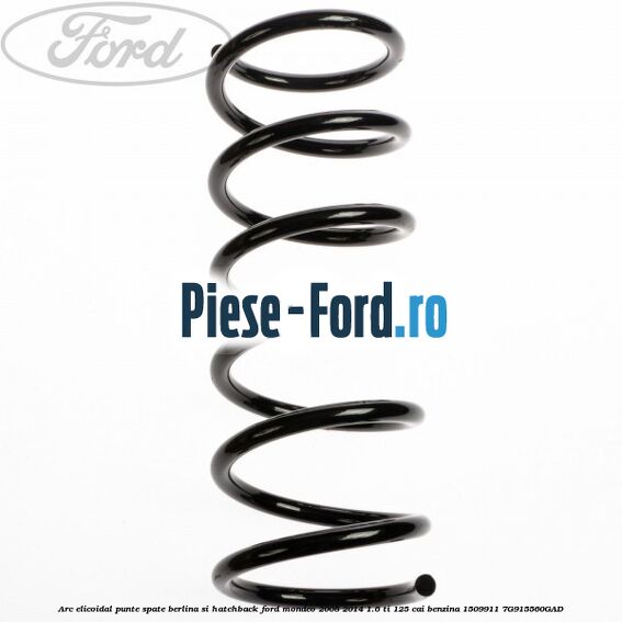 Arc elicoidal punte spate berlina si hatchback Ford Mondeo 2008-2014 1.6 Ti 125 cai benzina