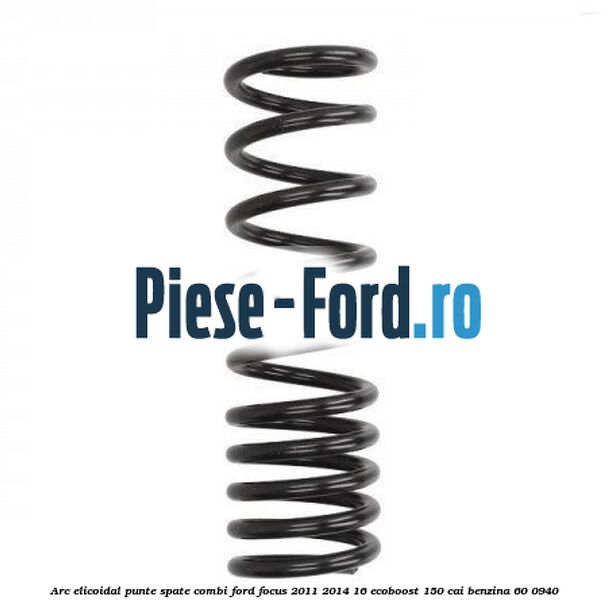 Arc elicoidal punte spate combi Ford Focus 2011-2014 1.6 EcoBoost 150 cai #1E3FCA02BB Arc elicoidal punte spate combi Ford Focus 2011-2014 1.6 EcoBoost 150 cai #1E3FCA02BB