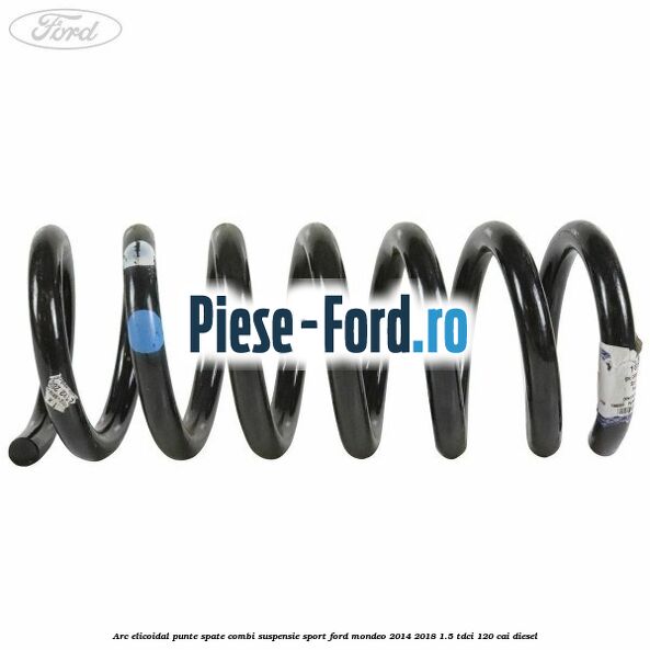 Arc elicoidal punte spate combi, suspensie sport Ford Mondeo 2014-2018 1.5 TDCi 120 cai diesel