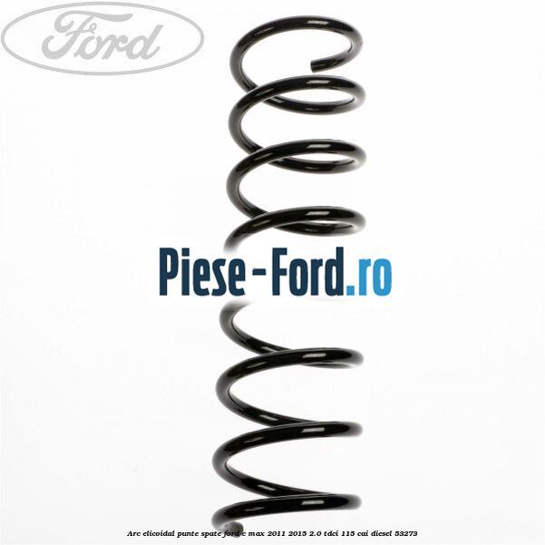 Arc elicoidal punte spate Ford C-Max 2011-2015 2.0 TDCi 115 cai