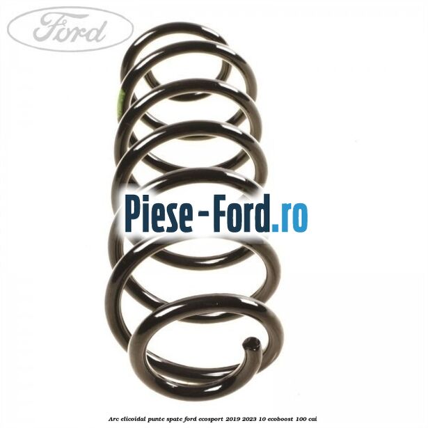 Arc elicoidal punte spate Ford EcoSport 2019-2023 1.0 EcoBoost 100 cai 