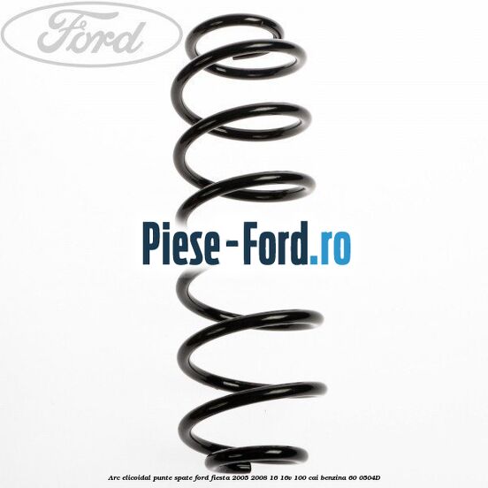 Arc elicoidal punte spate Ford Fiesta 2005-2008 1.6 16V 100 cai #026A17E954