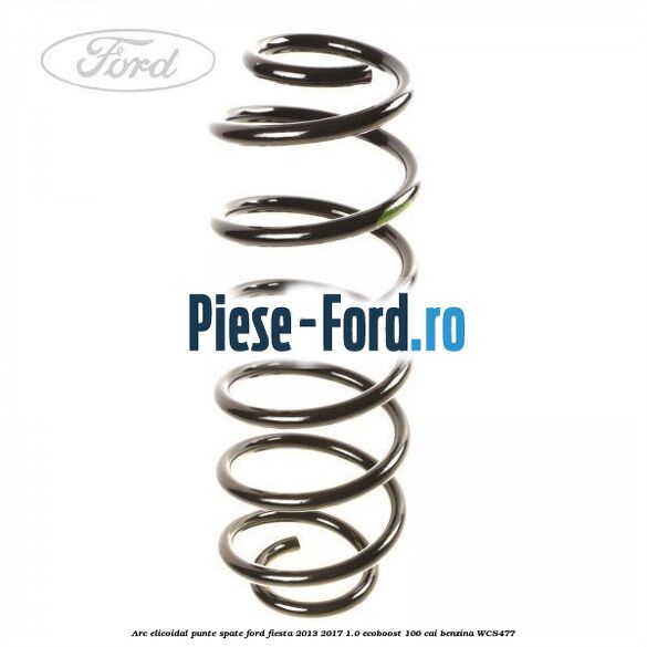 Arc elicoidal punte spate Ford Fiesta 2013-2017 1.0 EcoBoost 100 cai